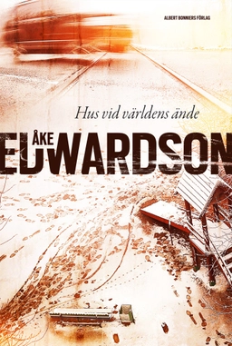 Hus vid världens ände; Åke Edwardson; 2012