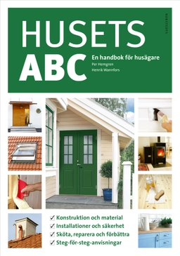 Husets ABC : en handbok för husägare; Per Hemgren, Henrik Wannfors; 2025
