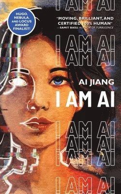 I am AI : a novelette; Ai Jiang; 2023