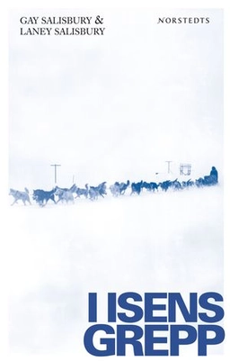 I isens grepp : den dramatiska jakten på difteriserum, Alaska 1925; Gay Salisbury, Laney Salisbury; 2004