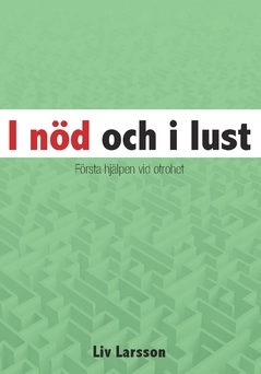 I nöd och i lust : första hjälpen vid otrohet; Liv Larsson; 2017
