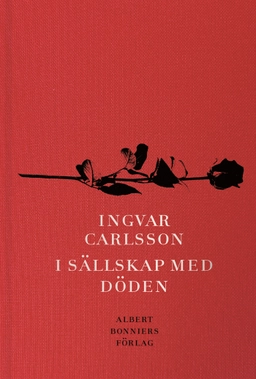 I sällskap med döden; Ingvar Carlsson; 2023