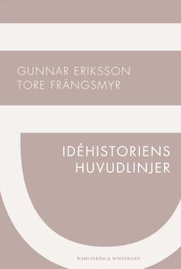 Idéhistoriens huvudlinjer; Tore Frängsmyr, Gunnar Eriksson; 2011