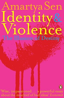 Identity and violence : the illusion of destiny; Amartya Sen; 2007