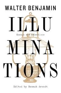 Illuminations: Essays and Reflections; Walter Benjamin, Hannah Arendt; 2019