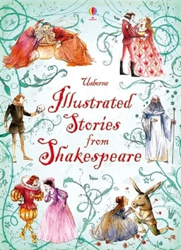 Illustrated Stories from Shakespeare; Lesley Sims; 2010