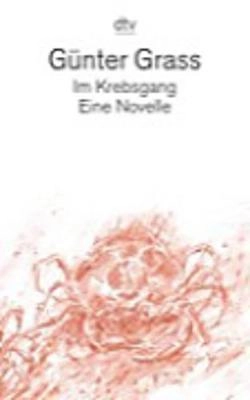Im Krebsgang : eine Novelle; Günter Grass; 2004