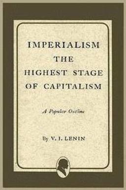 Imperialism the Highest Stage of Capitalism; Vladimir Ilich Lenin; 2011