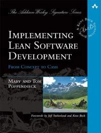 Implementing lean software development : from concept to cash; Mary Poppendieck; 2007