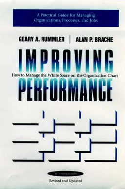 Improving Performance: How to Manage the White Space in the Organization Ch; Geary A. Rummler; 1995