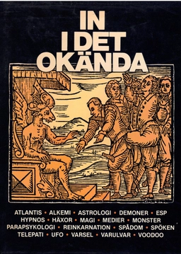 In i det okända : [Atlantis, alkemi, astrologi, demoner ...]; Wilbur Bradbury, Line Arland, Det bästa; 1983