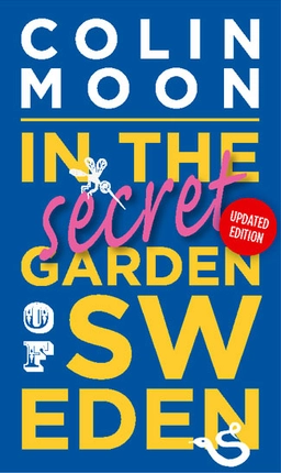 In the Secret Garden of SwEden; Colin Moon; 2012