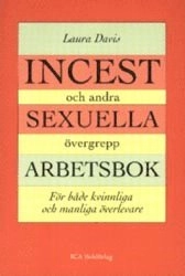 Incest och andra sexuella övergrepp, arbetsbok; Laura Davis; 1996