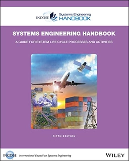 INCOSE Systems engineering handbook: a guide for system life cycle processes and activities - INCOSE-TP-2003-002-05 2023; INTERNATIONAL COUNCIL ON SYSTEMS ENGINEERING., INCOSE.; 2023