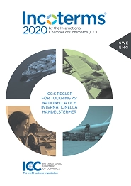 Incoterms 2020 by the International Chamber of Commerce (ICC) ICC:s regler för tolkning av nationella och internationella handelstermer; Internationella handelskammaren. Svenska nationalkommitten; 2019