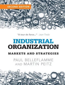 Industrial organization : markets and strategies; Paul. Belleflamme; 2015