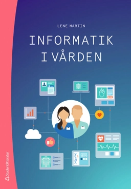 Informatik i vården; Lene Martin; 2025