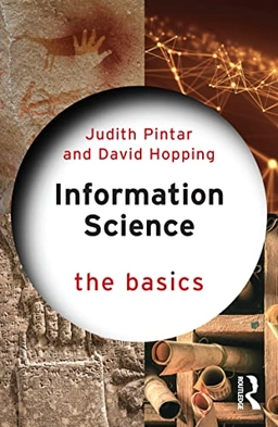 Information science : the basics; Judith Pintar; 2023