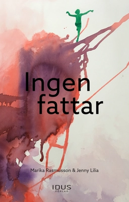 Ingen fattar; Marika Rasmusson, Jenny Lilia; 2021