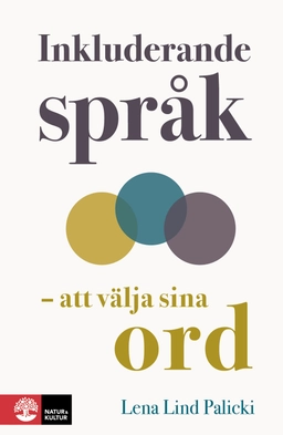 Inkluderande språk : att välja sina ord; Lena Lind Palicki; 2024