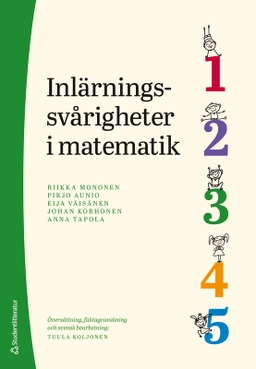 Inlärningssvårigheter i matematik; Johan Korhonen, Anna Tapola, Eija Väisänen, Riikka Mononen, Pirjo Aunio; 2025