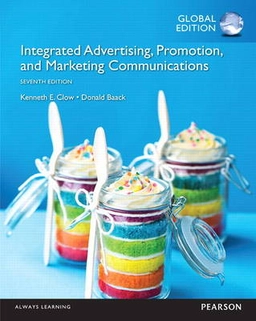 Integrated advertising, promotion, and marketing communication; Kenneth E. Clow; 2016