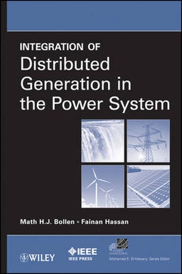 Integration of Distributed Generation in the Power System; Math H. Bollen, Fainan Hassan; 2011