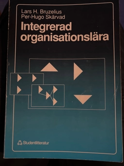 Integrerad organisationslära; Lars H. Bruzelius; 1989