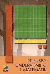 Intensivundervisning i matematik; Lena Nilsson, Ulrica Dahlberg, Günther Dippe, Calle Flognman, Cecilia Kilhamn, Peter Nyström, Görel Sterner, Karin Wallby, Rose-Marie Wikström; 2021
