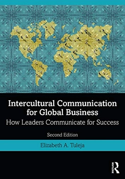 Intercultural Communication for Global Business; Elizabeth A Tuleja; 2021