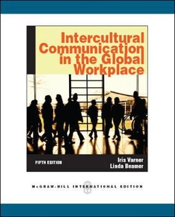 Intercultural communication in the global workplace; Iris I. Varner; 2011