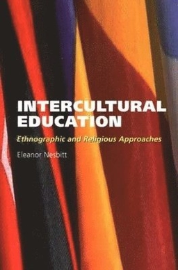 Intercultural education : ethnographic and religious approaches; Eleanor Nesbitt; 2004