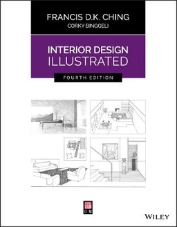 Interior design illustrated; Francis D. K. Ching; 2018