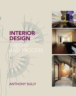 Interior design : theory and process; Anthony. Sully; 2012