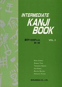 INTERMEDIATE KANJI BOOK KANJI 1000 PLUS VOL.2; Chieko Kano, Yuri Shimizu; 2014