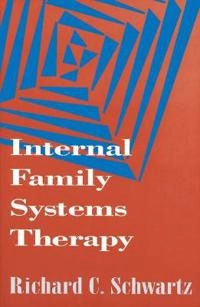 Internal family systems therapy; Richard C. Schwartz; 1995