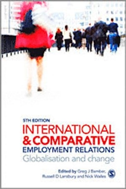 International and comparative employment relations : globalisation and change; Greg J. Bamber, Russell D. Lansbury, Nick Wailes; 2011