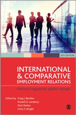 International and comparative employment relations : national regulations, global changes; Greg J. Bamber, Russell D. Lansbury, Nick Wailes, Chris F. Wright; 2016