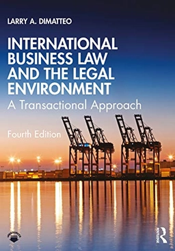International business law and the legal environment : a transactional approach; Larry A. DiMatteo; 2021