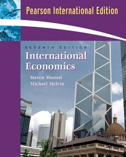 International Economics; Steven L. Husted, Michael Melvin; 2006