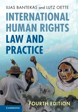 International human rights law and practice; Ilias Bantekas, Lutz Oette; 2024