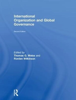 International organization and global governance; Thomas G. Weiss, Rorden Wilkinson; 2018