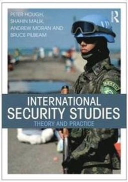 International security studies : theory and practice; Peter Hough; 2015