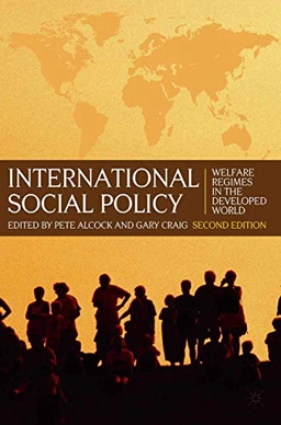 International social policy : welfare regimes in the developed world; Peter Alcock, Gary. Craig; 2009