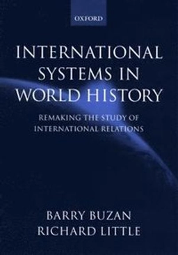 International systems in world history : remaking the study of international relations; Barry Buzan; 2000