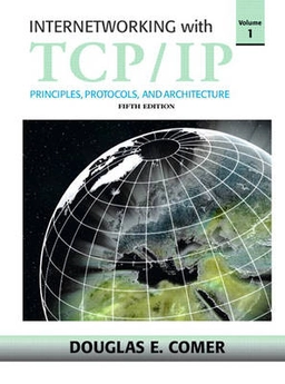 Internetworking with TCP/IP; Douglas E. Comer; 2006