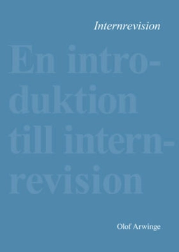 Internrevision - en introduktion; Olof Arwinge; 2016