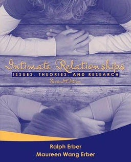 Intimate relationships : issues, theories, and research; Ralph Erber; 2011