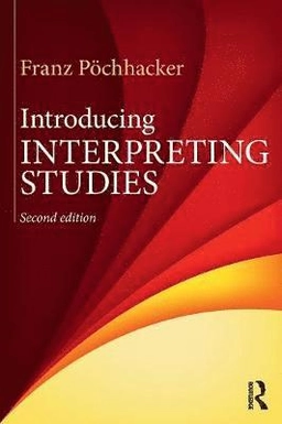 Introducing interpreting studies; Franz. Pöchhacker; 2016