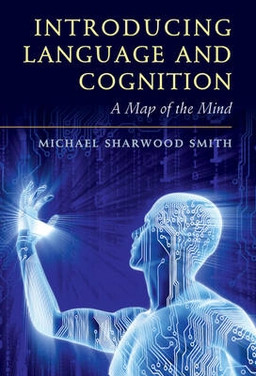 Introducing language and cognition : a map of the mind; Michael Sharwood Smith; 2017